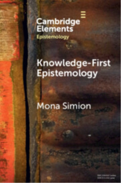 Book cover of: Knowledge-First Epistemology. By: Mona Simion