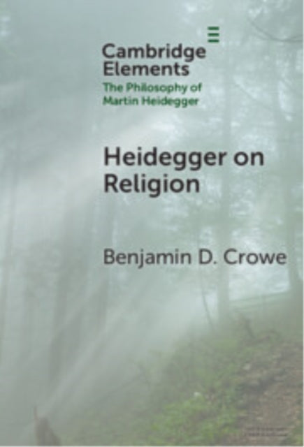 Book cover of: Heidegger on Religion. By: Benjamin D. Crowe