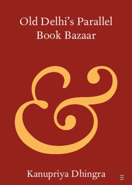 Book cover of: Old Delhi's Parallel Book Bazaar. By: Kanupriya Dhingra