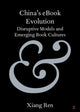 Book cover of: China's eBook Evolution. By: Xiang Ren