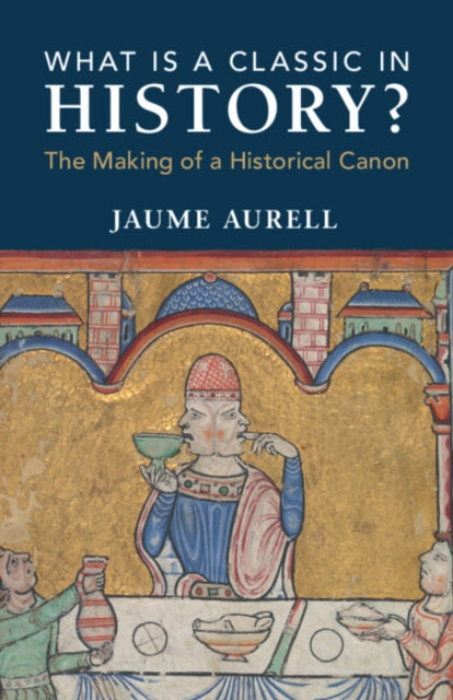 Book cover of: What Is a Classic in History?