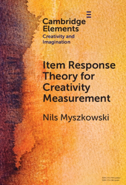 Book cover of: Item Response Theory for Creativity Measurement. By: Nils Myszkowski