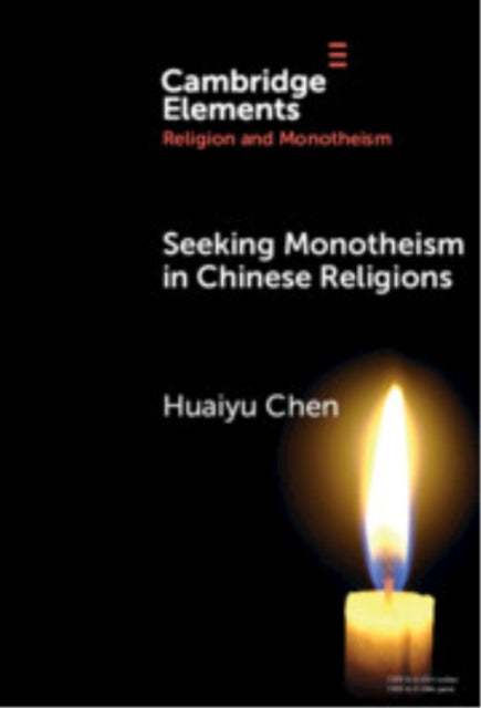 Book cover of: Seeking Monotheism in Chinese Religions. By: Huaiyu Chen