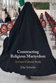 Book cover of: Constructing Religious Martyrdom. By: John Soboslai