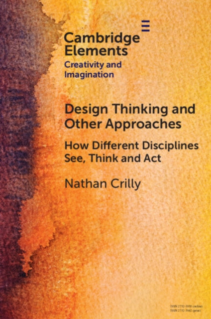 Book cover of: Design Thinking and Other Approaches. By: Nathan Crilly