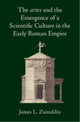 Book cover of: artes and the Emergence of a Scientific Culture in the Early Roman Empire. By: James L. Zainaldin