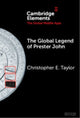 Book cover of: Global Legend of Prester John. By: Christopher E. Taylor