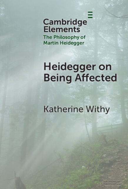 Book cover of: Heidegger on Being Affected. By: Katherine Withy