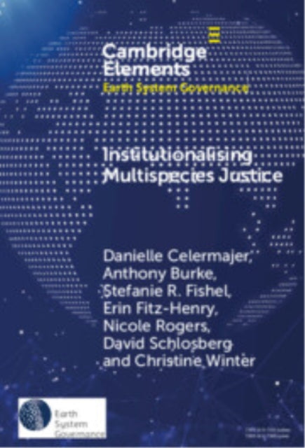 Book cover of: Institutionalising Multispecies Justice. By: Danielle Celermajer