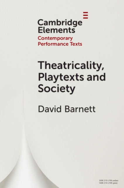 Book cover of: Theatricality, Playtexts and Society. By: David Barnett