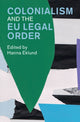 Book cover of: Colonialism and the EU Legal Order