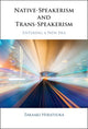 Book cover of: Native-Speakerism and Trans-Speakerism. By: Takaaki Hiratsuka