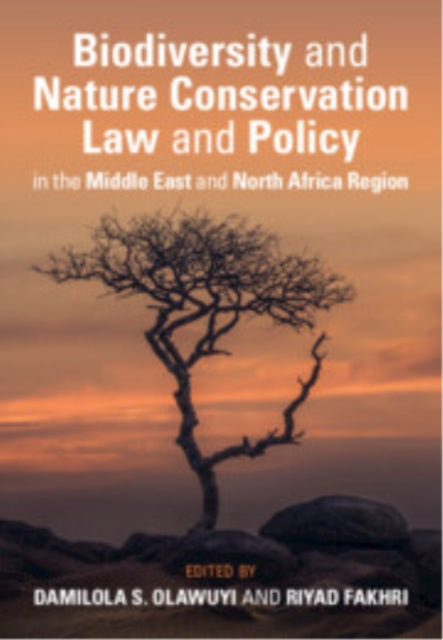 Book cover of: Biodiversity and Nature Conservation Law and Policy in the Middle East and North Africa Region. By: Damilola S. Olawuyi