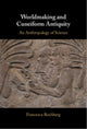 Book cover of: Worldmaking and Cuneiform Antiquity. By: Francesca Rochberg