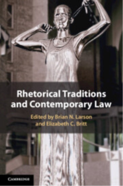 Book cover of: Rhetorical Traditions and Contemporary Law. By: Brian N. Larson