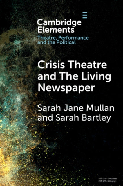 Book cover of: Crisis Theatre and The Living Newspaper. By: Sarah Bartley