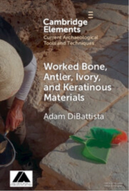Book cover of: Worked Bone, Antler, Ivory, and Keratinous Materials. By: Adam DiBattista