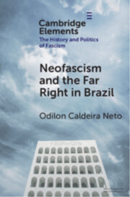 Book cover of: Neo-Fascism and the Far Right in Brazil. By: Odilon Caldeira Neto