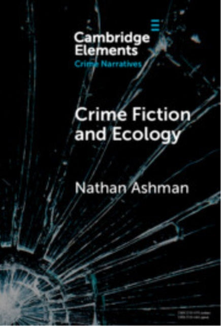 Book cover of: Crime Fiction and Ecology. By: Nathan Ashman