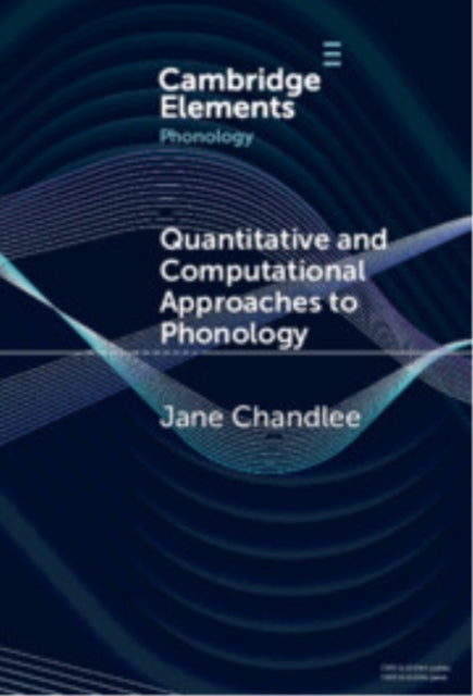 Book cover of: Quantitative and Computational Approaches to Phonology. By: Jane Chandlee