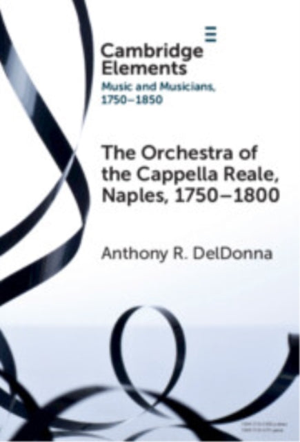 Book cover of: Orchestra of the Cappella Reale, Naples, 1750–1800. By: Anthony R. DelDonna