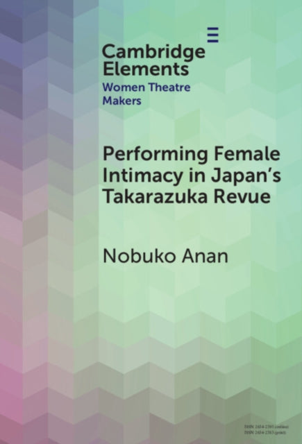 Book cover of: Performing Female Intimacy in Japan's Takarazuka Revue