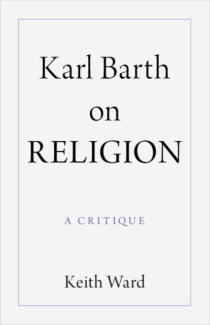 Book cover of: Karl Barth on Religion. By: Keith Ward