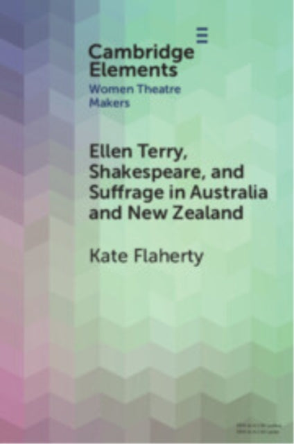 Book cover of: Ellen Terry, Shakespeare, and Suffrage in Australia and New Zealand. By: Kate Flaherty
