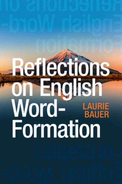Book cover of: Reflections on English Word-Formation. By: Laurie Bauer