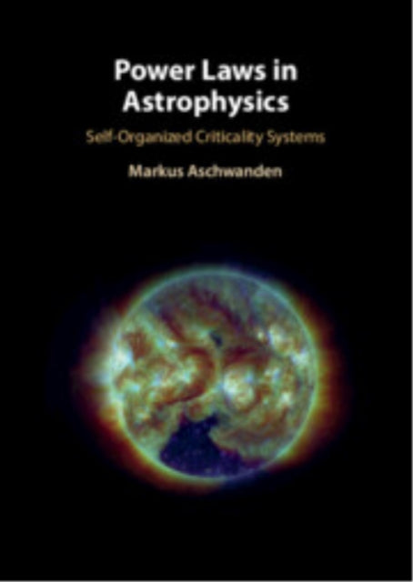 Book cover of: Power Laws in Astrophysics. By: Markus Aschwanden