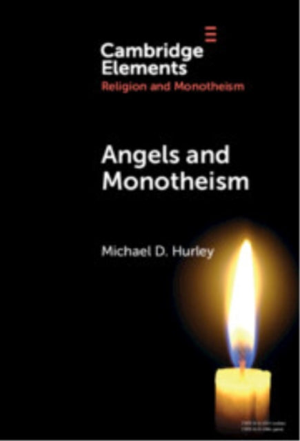 Book cover of: Angels and Monotheism. By: Michael D. Hurley