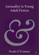 Book cover of: Asexuality in Young Adult Fiction. By: Noah O'Connor