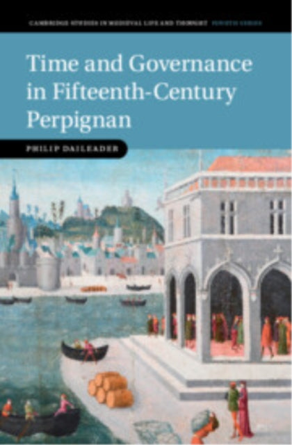 Book cover of: Time and Governance in Fifteenth-Century Perpignan