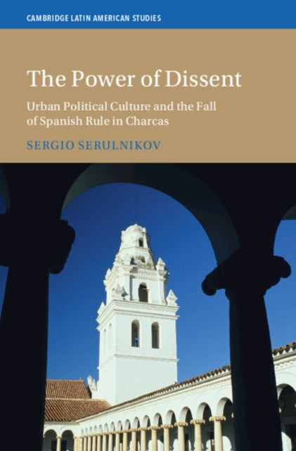 Book cover of: Power of Dissent. By: Sergio Serulnikov