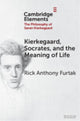 Book cover of: Kierkegaard, Socrates, and the Meaning of Life. By: Rick Anthony Furtak