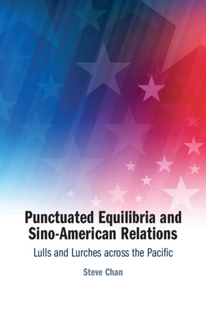 Book cover of: Punctuated Equilibria and Sino-American Relations