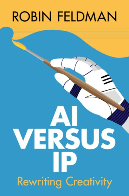 Book cover of: AI versus IP. By: Robin Feldman