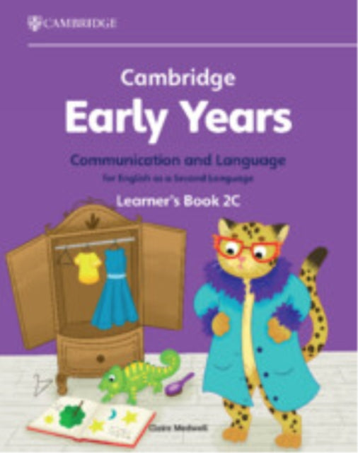 Book cover of: Cambridge Early Years Communication and Language for English as a Second Language Learner's Book 2C. By: Claire Medwell