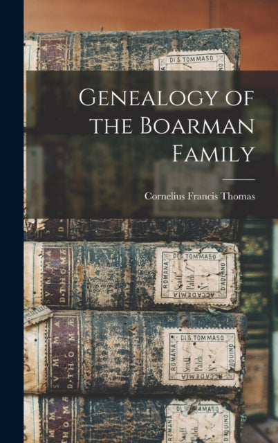 Book cover of: Genealogy of the Boarman Family
