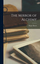 Book cover of: Mirror of Alchimy. By: Roger 1214?-1294 Bacon