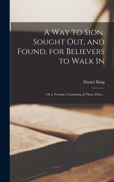 Book cover of: Way to Sion, Sought out, and Found, for Believers to Walk in