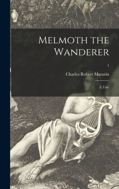 Book cover of: Melmoth the Wanderer. By: Charles Robert 1780-1824 Maturin