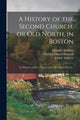 Book cover of: History of the Second Church, or Old North, in Boston