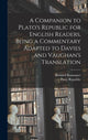 Book cover of: Companion to Plato's Republic for English Readers, Being a Commentary Adapted to Davies and Vaughan's Translation