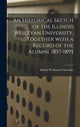 Book cover of: Historical Sketch of the Illinois Wesleyan University, Together With a Record of the Alumni. 1857-1895. By: Illinois Wesleyan University