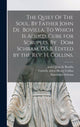 Book cover of: Quiet Of The Soul. By Father John De Bovilla. To Which is Added, Cure for Scruples. By Dom Schram, O.S.B. Edited by the Rev. H. Collins.