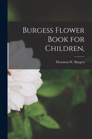 Burgess Flower Book for Children,