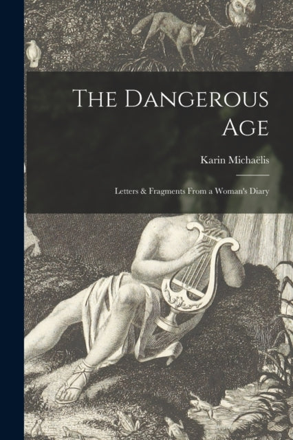 Book cover of: Dangerous Age [microform]. By: Karin 1872-1950 Michaëlis