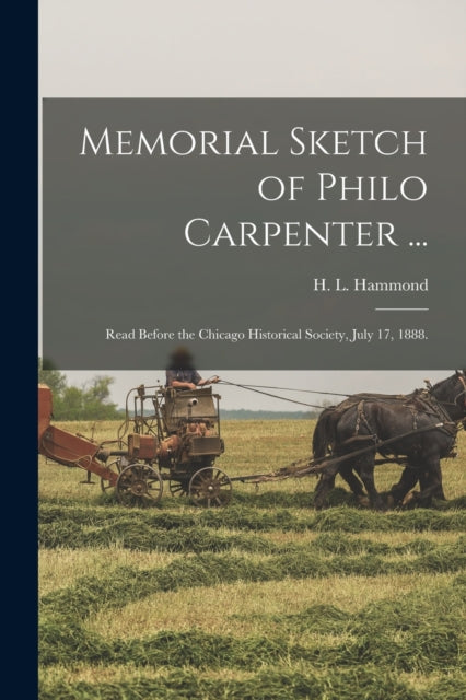 Book cover of: Memorial Sketch of Philo Carpenter .... By: H. L. (Henry Laurens) 1815- Hammond
