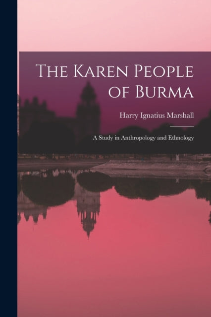 Book cover of: Karen People of Burma. By: Harry Ignatius Marshall